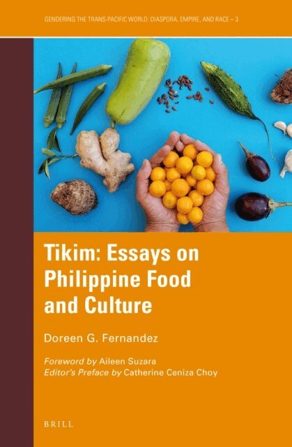 Doreen G. Fernandez - Tikim: Essays on Philippine Food and Culture, E-bok