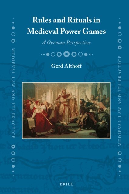 Gerd Althoff - Rules and Rituals in Medieval Power Games, E-bok