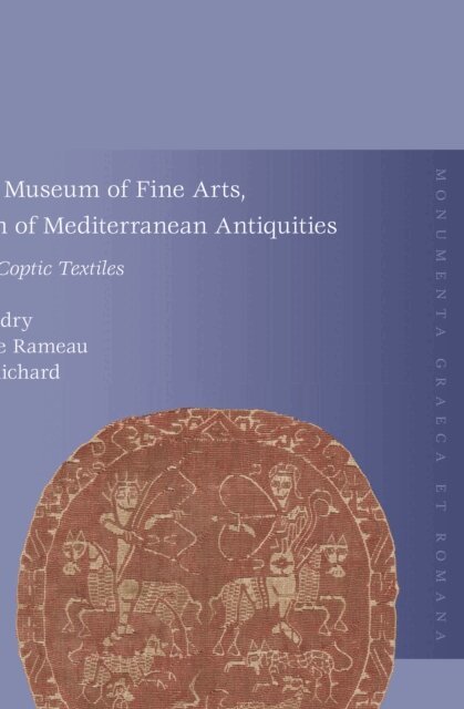 Richard Abigaelle, Rameau Anne-Laure, Wendy Landry - Montreal Museum of Fine Arts, Collection of Mediterranean Antiquities, Vol. 4: The Coptic Textiles, E-bok