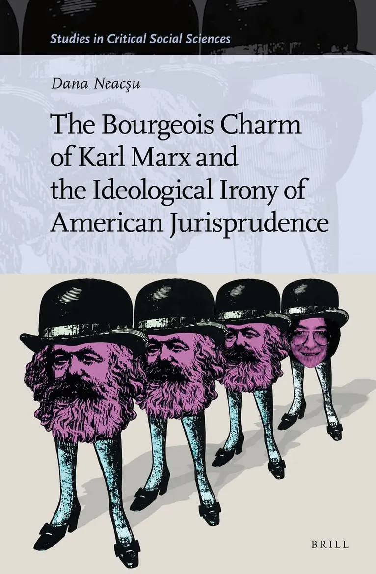 Dana Neacsu - Bourgeois Charm of Karl Marx & the Ideological Irony of American Jurisprudence, Inbunden. Tillgänglighet: Lägg i varukorg