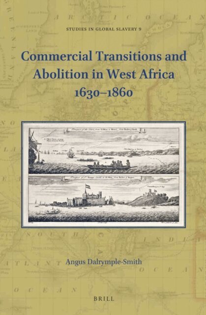 Angus E. Dalrymple-Smith - Commercial Transitions and Abolition in West Africa 1630-1860, E-bok