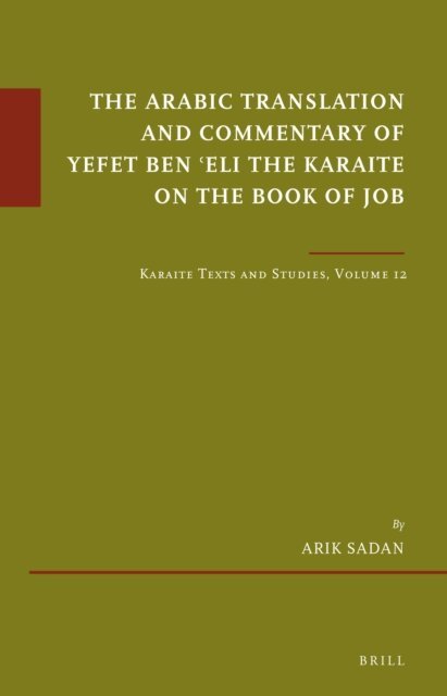 Arik Sadan - Arabic Translation and Commentary of Yefet ben ?Eli the Karaite on the Book of Job, E-bok