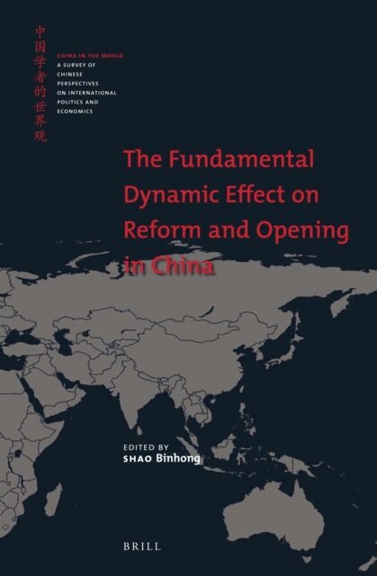 SHAO Binhong - Fundamental Dynamic Effect on Reform and Opening in China, E-bok