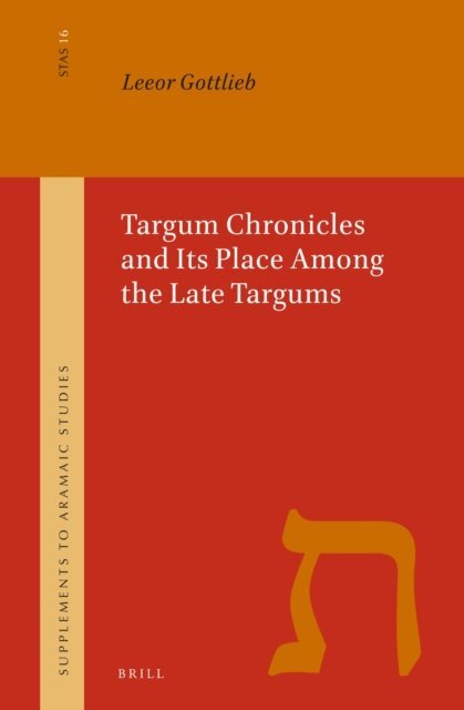 Leeor Gottlieb - Targum Chronicles and Its Place Among the Late Targums, E-bok