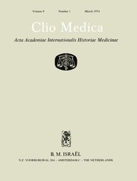 Clio Medica. Acta Academiae Internationalis Historiae Medicinae. Vol. 9