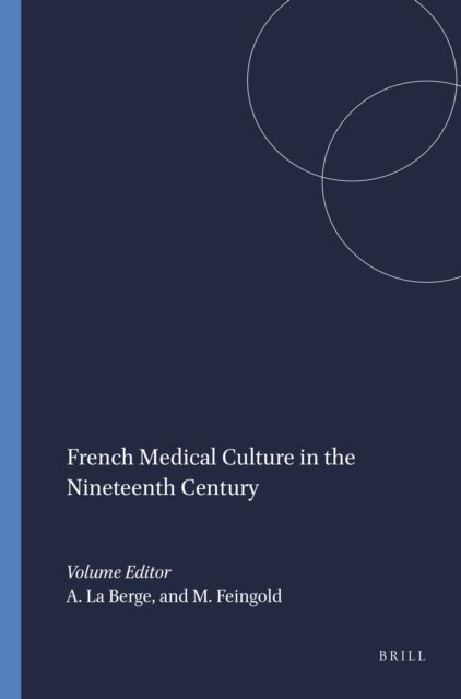 French Medical Culture in the Nineteenth Century, E-bok