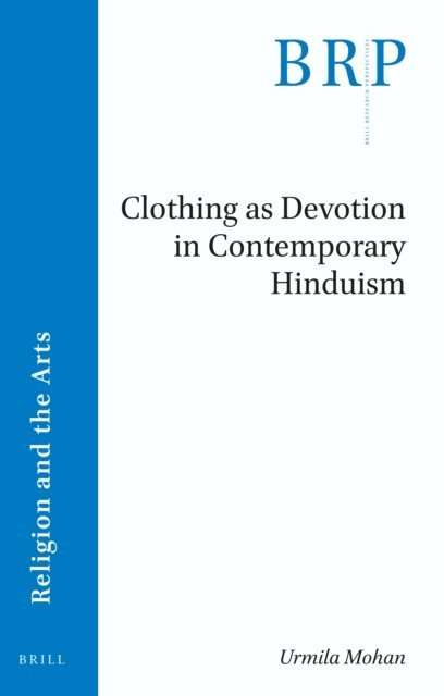 Urmila Mohan - Clothing as Devotion in Contemporary Hinduism, E-bok