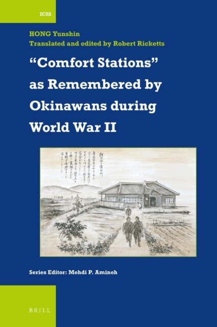 Yunshin Hong - &quote;Comfort Stations&quote; as Remembered by Okinawans during World War II, E-bok