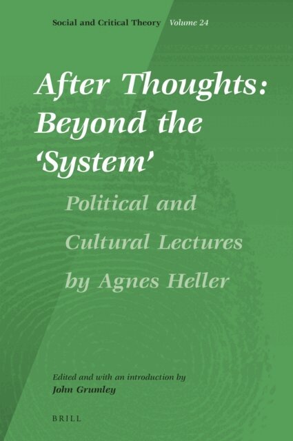 Agnes Heller, John Edward Grumley - After Thoughts: Beyond the 'System', E-bok