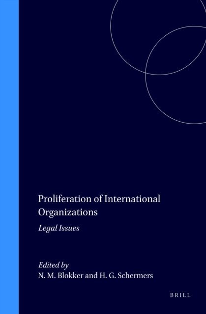Henry G. Schermers, Niels M. Blokker - Proliferation of International Organizations, E-bok