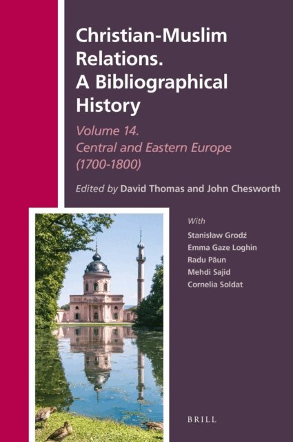 Christian-Muslim Relations. A Bibliographical History Volume 14 Central and Eastern Europe (1700-1800), E-bok