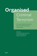 Organised Criminal Terrorism: An International Law and International Relations Perspective