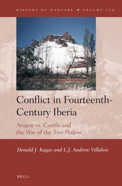 L.J. Andrew Villalon, Donald J. Kagay - Conflict in Fourteenth-Century Iberia, E-bok