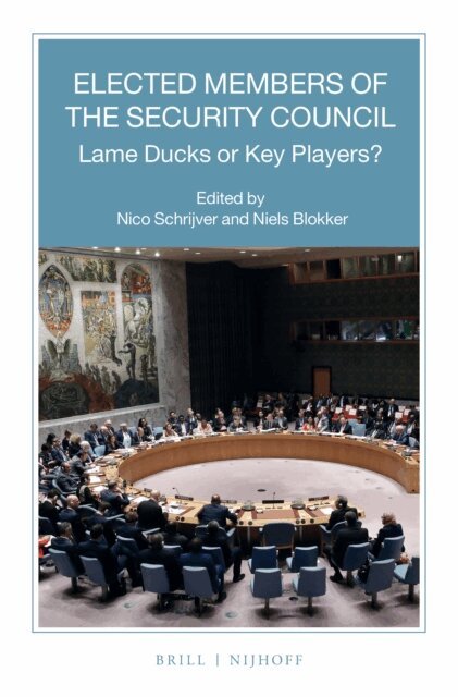 Niels M. Blokker, Nico J. Schrijver - Elected Members of the Security Council: Lame Ducks or Key Players?, E-bok