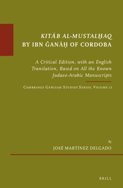 Jose Martinez Delgado - Kitab al-mustalhaq by Ibn Ganah of Cordoba, E-bok