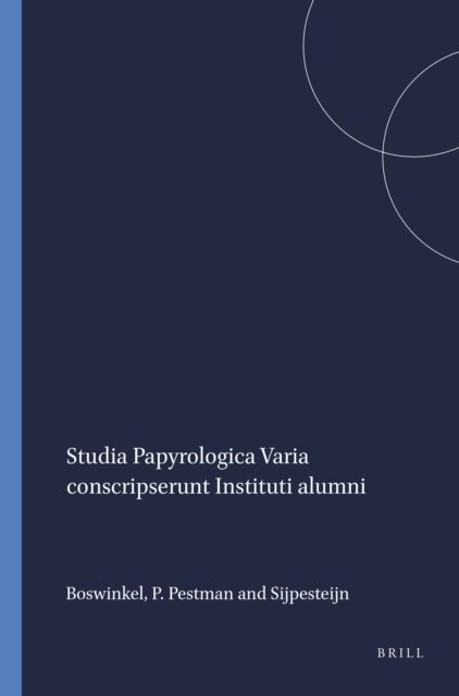 Sijpesteijn, P.W. Pestman, Boswinkel - Studia Papyrologica Varia conscripserunt Instituti alumni, E-bok