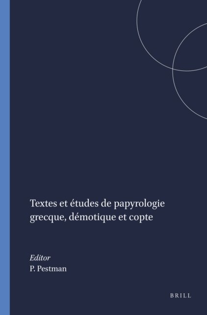 P.W. Pestman - Textes et etudes de papyrologie grecque, demotique et copte, E-bok