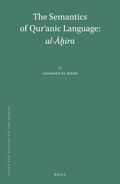 Ghassan el Masri - Semantics of Qur?anic Language: al-Ahira, E-bok
