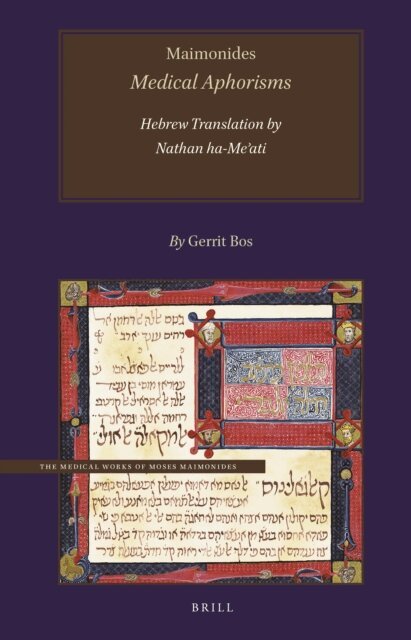 Gerrit Bos - Maimonides, Medical Aphorisms, Hebrew Translation by Nathan ha-Me?ati, E-bok