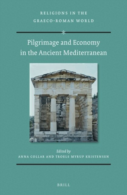 Troels Myrup Kristensen, Anna Collar - Pilgrimage and Economy in the Ancient Mediterranean, E-bok
