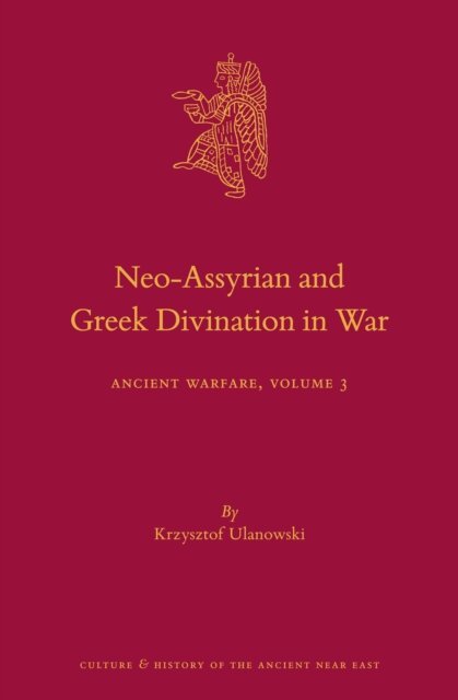 Krzysztof Ulanowski - Neo-Assyrian and Greek Divination in War, E-bok