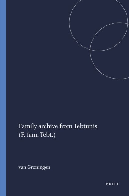 van Groningen - Family archive from Tebtunis (P. fam. Tebt.), E-bok