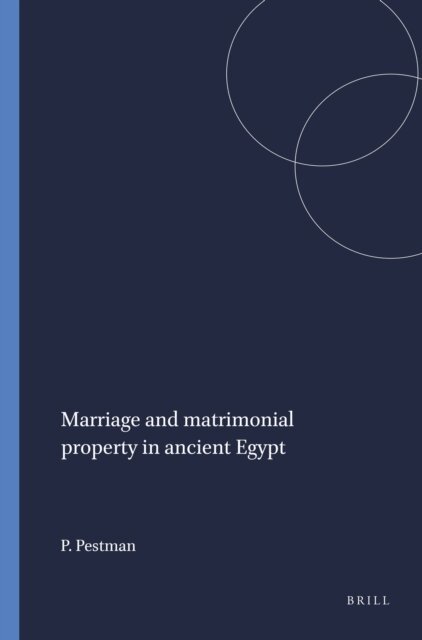 P.W. Pestman - Marriage and matrimonial property in ancient Egypt, E-bok