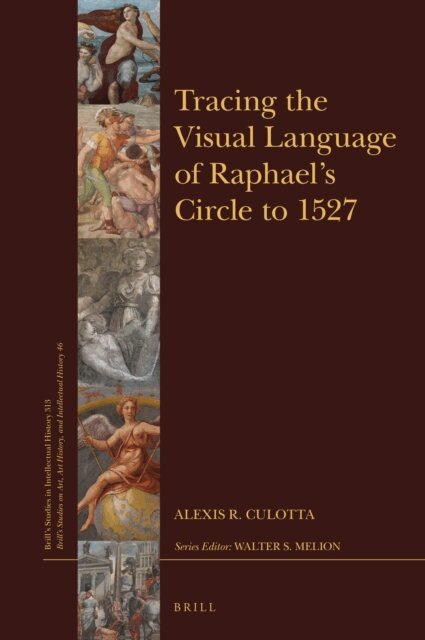 Alexis R. Culotta - Tracing the Visual Language of Raphael's Circle to 1527, E-bok