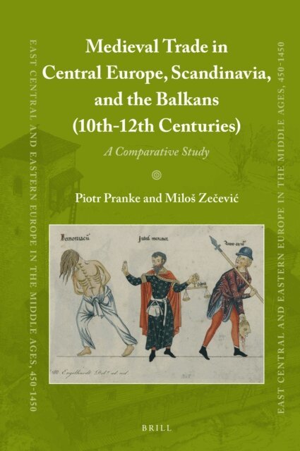 Milos Zecevic, Piotr Pranke - Medieval Trade in Central Europe, Scandinavia, and the Balkans (10th-12th Centuries), E-bok