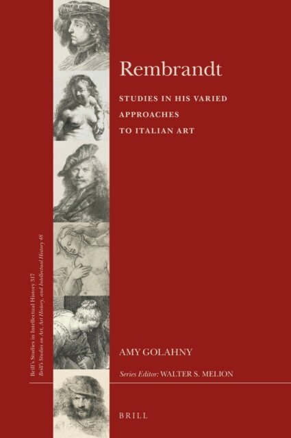 Amy Golahny - Rembrandt - Studies in his Varied Approaches to Italian Art, E-bok
