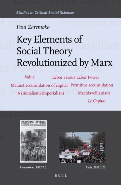 Paul Zarembka - Key Elements of Social Theory Revolutionized by Marx, E-bok