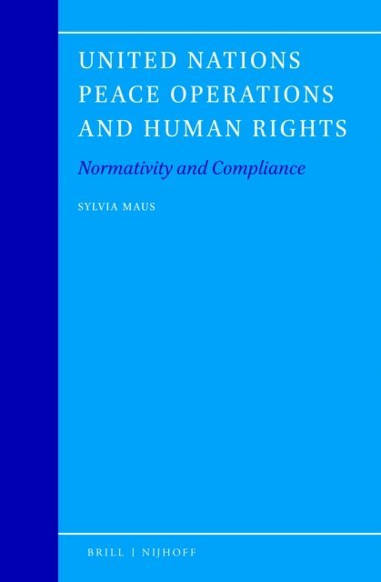 Sylvia Maus - United Nations Peace Operations and Human Rights, E-bok