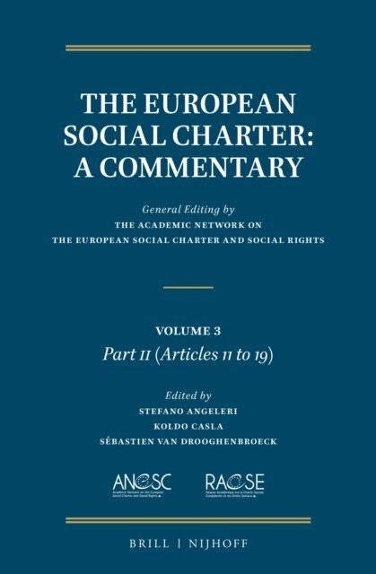 Sebastien van Drooghenbroeck, Koldo Casla, Stefano Angeleri, The Academic Network on the European - European Social Charter: A Commentary, E-bok