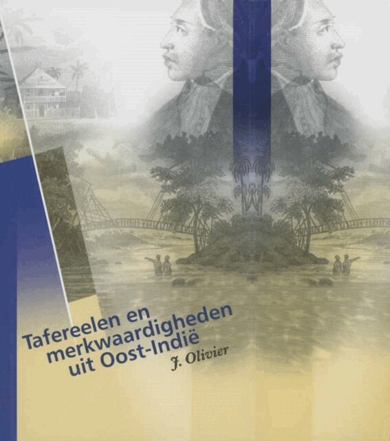 Peter Boomgaard, J. Olivier - Tafereelen en merkwaardigheden uit Oost-Indie, E-bok
