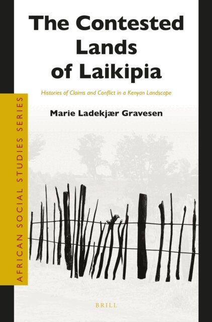 Marie Ladekjaer Gravesen - Contested Lands of Laikipia, E-bok