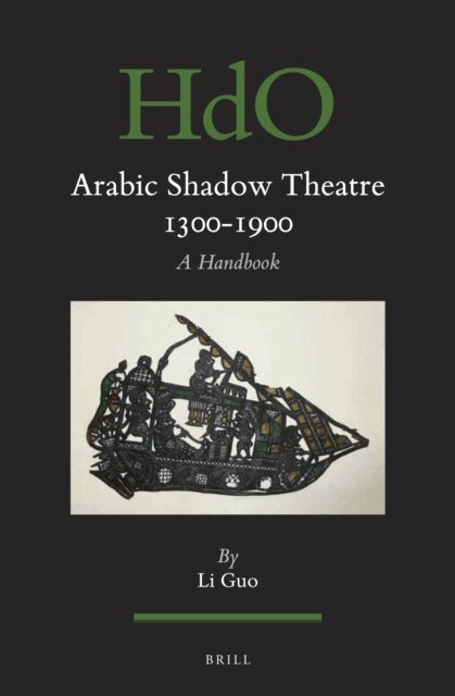 Li Guo - Arabic Shadow Theatre 1300-1900, E-bok