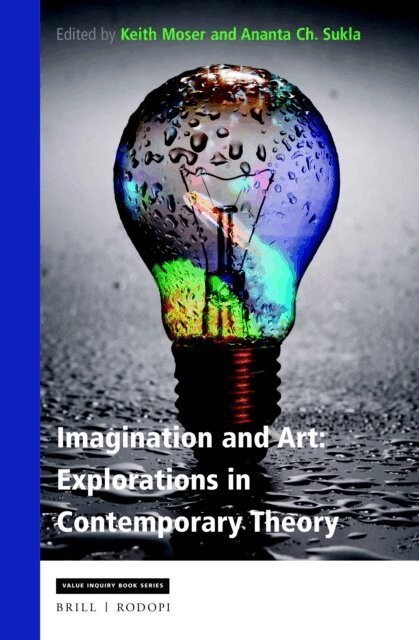Ananta Ch. Sukla, Keith Moser - Imagination and Art: Explorations in Contemporary Theory, E-bok
