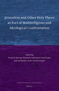 Jerusalem and Other Holy Places as Foci of Multireligious and Ideological Confrontation