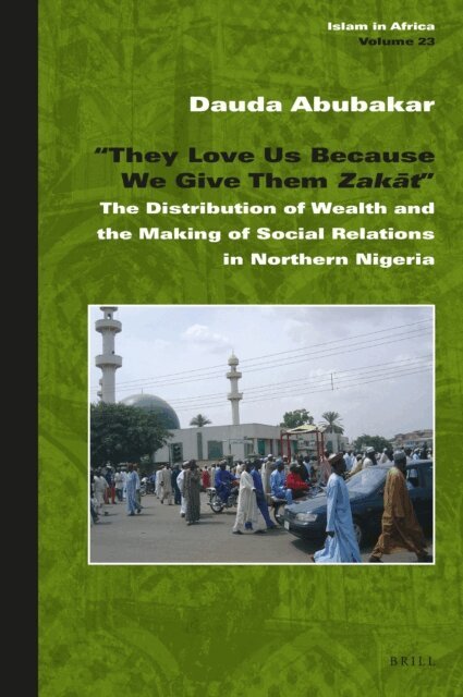 Dauda Abubakar - &quote;They Love Us Because We Give Them Zakat&quote;, E-bok