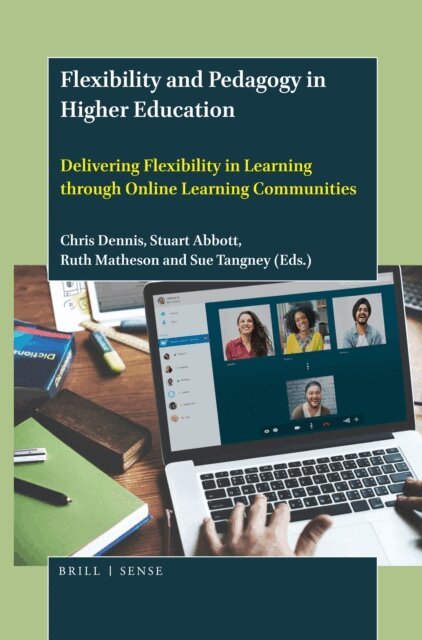 Sue Tangney, Ruth Matheson, Stuart Abbott, Chris Dennis - Flexibility and Pedagogy in Higher Education, E-bok