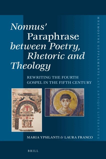Laura Franco, Maria Ypsilanti - Nonnus' Paraphrase between Poetry, Rhetoric and Theology, E-bok