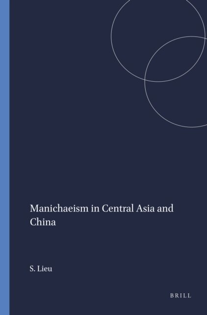 Samuel Lieu - Manichaeism in Central Asia and China, E-bok