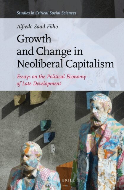 Alfredo Saad-Filho - Growth and Change in Neoliberal Capitalism, E-bok