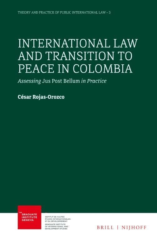 César Rojas-Orozco - International Law and Transition to Peace in Colombia, Inbunden