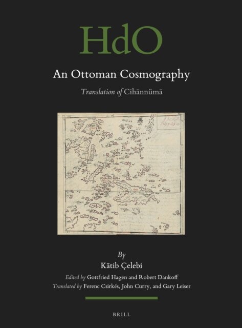 Katib Celebi, Robert Dankoff, Gottfried Hagen - Ottoman Cosmography, E-bok