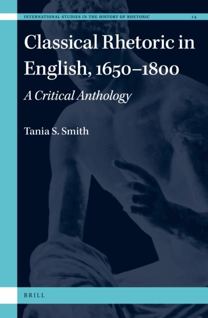 Tania Sona Smith - Classical Rhetoric in English, 1650-1800, E-bok