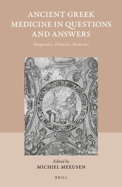 Michiel Meeusen - Ancient Greek Medicine in Questions and Answers, E-bok