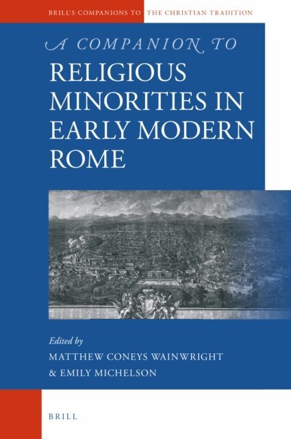 Emily Michelson, Matthew Coneys Wainwright - Companion to Religious Minorities in Early Modern Rome, E-bok