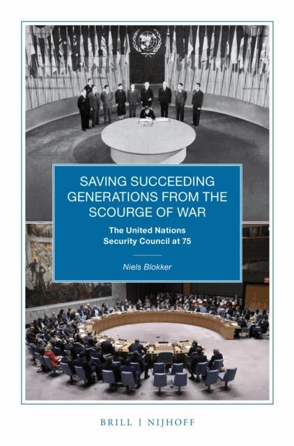 Niels M. Blokker - Saving Succeeding Generations from the Scourge of War, E-bok