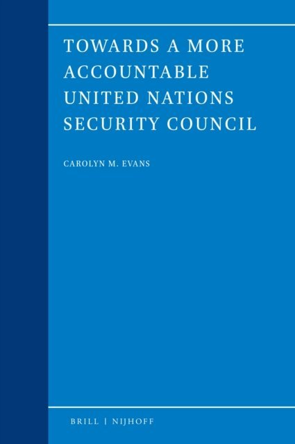 Carolyn M Evans - Towards a more accountable United Nations Security Council, E-bok